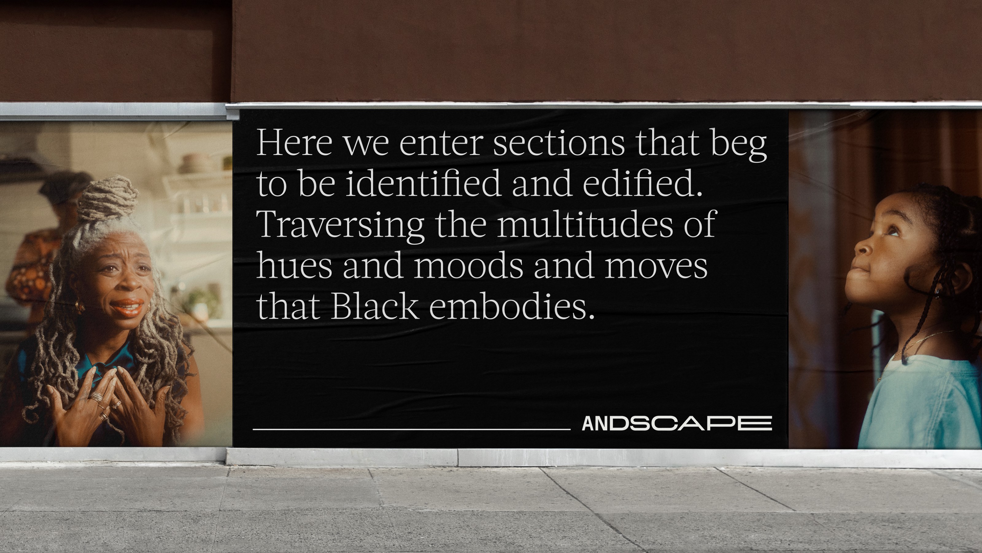 Andscape out-of-home posting: “Here we enter sections that beg to be identified and edified. Traversing the multitudes of hues and moods and moves that Black embodies.”